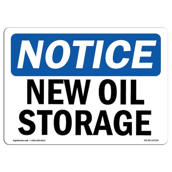 Signmission Safety Sign, OSHA Notice, 18" Height, New Oil Storage Sign